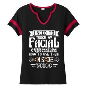 I Need To Teach My Facial Expressions Use Their Inside Voice Ladies Halftime Notch Neck Tee