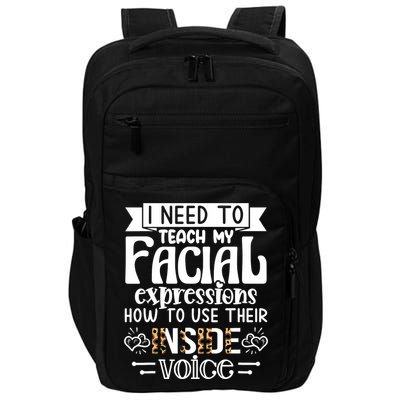 I Need To Teach My Facial Expressions Use Their Inside Voice Impact Tech Backpack