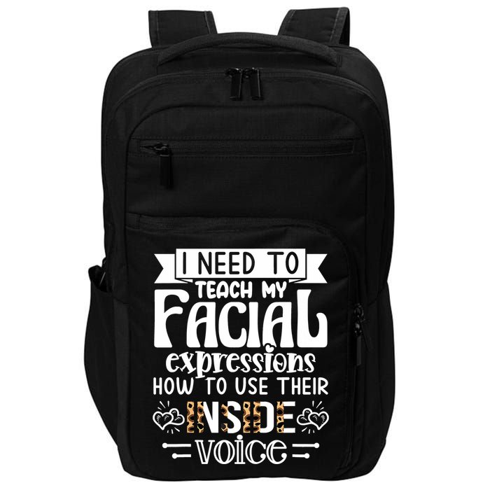 I Need To Teach My Facial Expressions Use Their Inside Voice Impact Tech Backpack