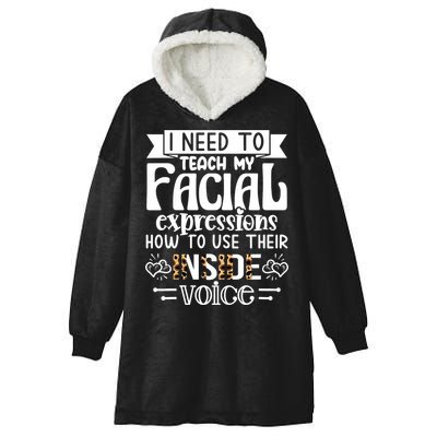 I Need To Teach My Facial Expressions Use Their Inside Voice Hooded Wearable Blanket