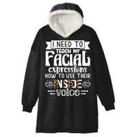 I Need To Teach My Facial Expressions Use Their Inside Voice Hooded Wearable Blanket