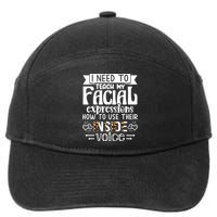 I Need To Teach My Facial Expressions Use Their Inside Voice 7-Panel Snapback Hat