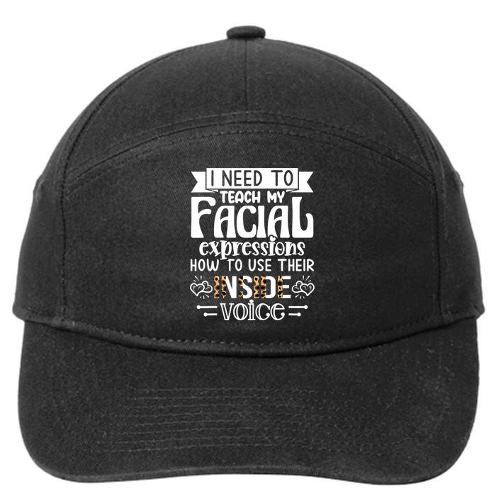 I Need To Teach My Facial Expressions Use Their Inside Voice 7-Panel Snapback Hat