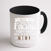I Need To Teach My Facial Expressions Use Their Inside Voice Mug