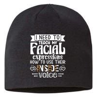 I Need To Teach My Facial Expressions Use Their Inside Voice Sustainable Beanie