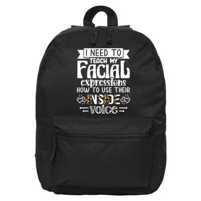 I Need To Teach My Facial Expressions Use Their Inside Voice 16 in Basic Backpack