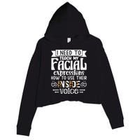 I Need To Teach My Facial Expressions Use Their Inside Voice Crop Fleece Hoodie