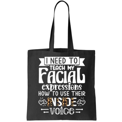 I Need To Teach My Facial Expressions Use Their Inside Voice Bag