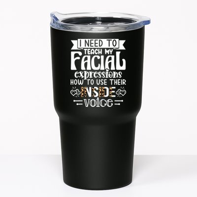 I Need To Teach My Facial Expressions Use Their Inside Voice Tumbler