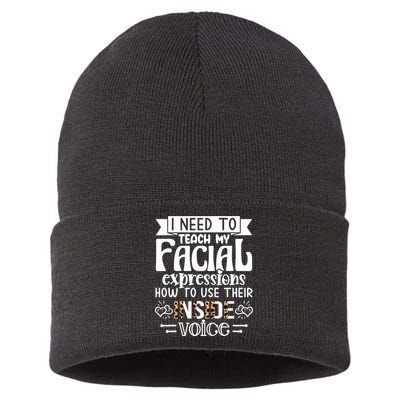 I Need To Teach My Facial Expressions Use Their Inside Voice Sustainable Knit Beanie
