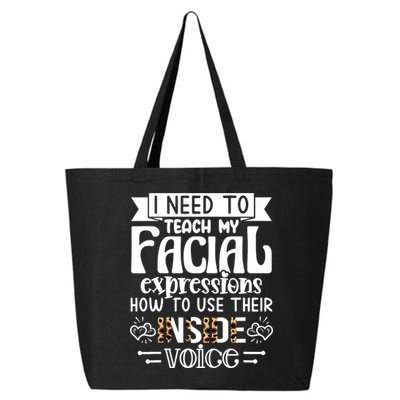 I Need To Teach My Facial Expressions Use Their Inside Voice 25L Jumbo Tote