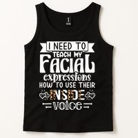 I Need To Teach My Facial Expressions Use Their Inside Voice Tank Top