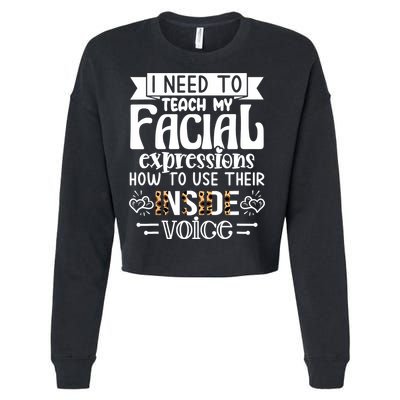 I Need To Teach My Facial Expressions Use Their Inside Voice Cropped Pullover Crew