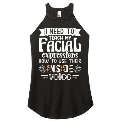 I Need To Teach My Facial Expressions Use Their Inside Voice Women's Perfect Tri Rocker Tank
