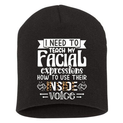 I Need To Teach My Facial Expressions Use Their Inside Voice Short Acrylic Beanie