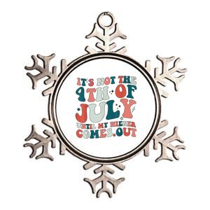 Its Not The 4th Of July Until My Weiner Comes Out Metallic Star Ornament