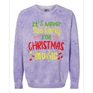 ItS Never Too Early For Christmas Music Lover Winter Season Colorblast Crewneck Sweatshirt