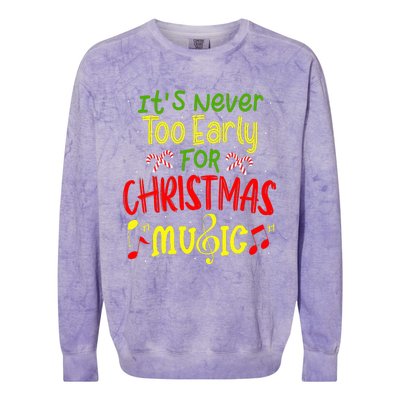 ItS Never Too Early For Christmas Music Lover Winter Season Colorblast Crewneck Sweatshirt