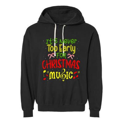 ItS Never Too Early For Christmas Music Lover Winter Season Garment-Dyed Fleece Hoodie