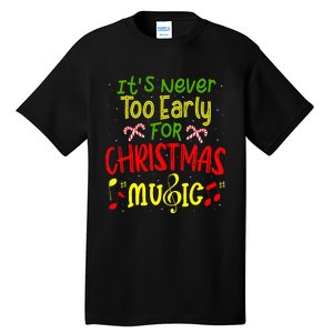 ItS Never Too Early For Christmas Music Lover Winter Season Tall T-Shirt