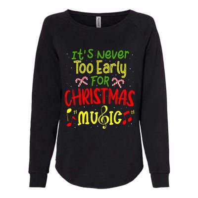 ItS Never Too Early For Christmas Music Lover Winter Season Womens California Wash Sweatshirt