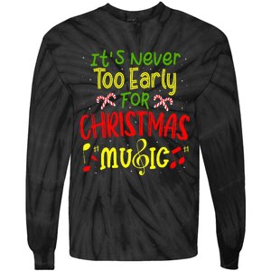 ItS Never Too Early For Christmas Music Lover Winter Season Tie-Dye Long Sleeve Shirt