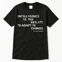 Intelligence is the Ability to Accept Change March For Science Code Tall T-Shirt