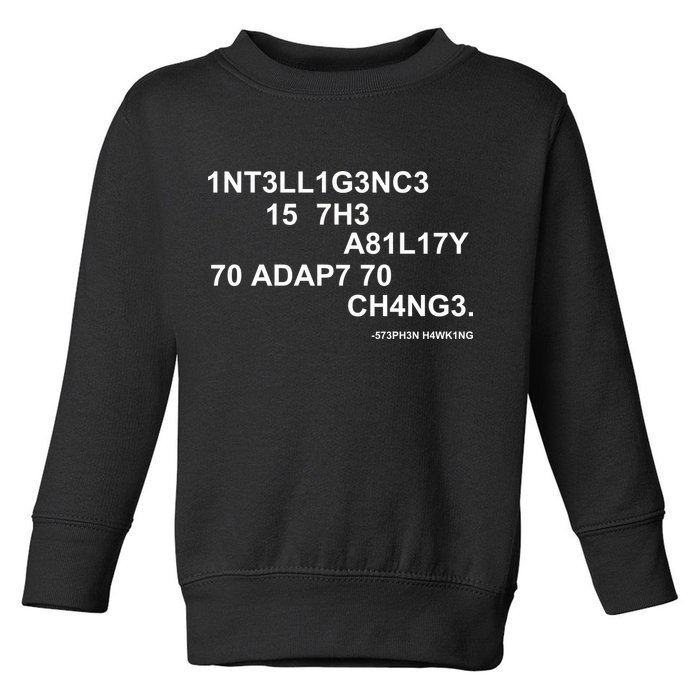 Intelligence is the Ability to Accept Change March For Science Code Toddler Sweatshirt