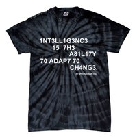Intelligence is the Ability to Accept Change March For Science Code Tie-Dye T-Shirt
