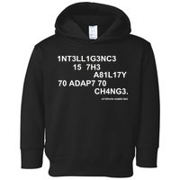 Intelligence is the Ability to Accept Change March For Science Code Toddler Hoodie