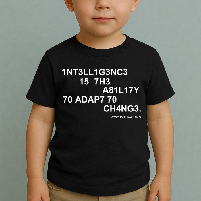 Intelligence is the Ability to Accept Change March For Science Code Toddler T-Shirt