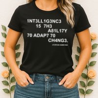 Intelligence is the Ability to Accept Change March For Science Code Womens T-Shirt