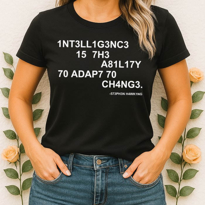 Intelligence is the Ability to Accept Change March For Science Code Womens T-Shirt