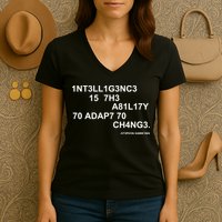 Intelligence is the Ability to Accept Change March For Science Code Women's V-Neck T-Shirt