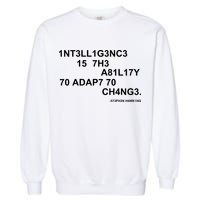 Intelligence is the Ability to Accept Change March For Science Code Garment-Dyed Sweatshirt
