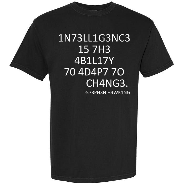 Intelligence Is The Ability To Adapt To Change Smart Garment-Dyed Heavyweight T-Shirt