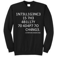 Intelligence Is The Ability To Adapt To Change Smart Sweatshirt