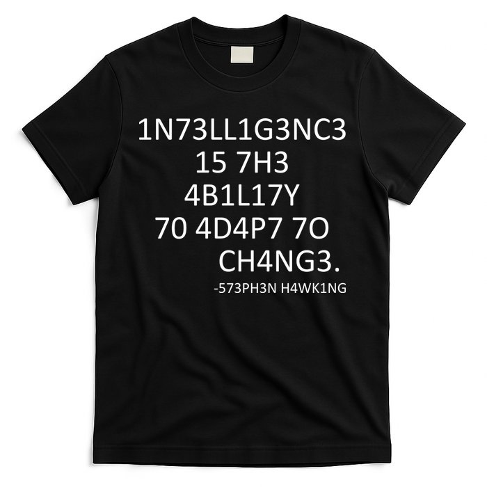 Intelligence Is The Ability To Adapt To Change Smart T-Shirt