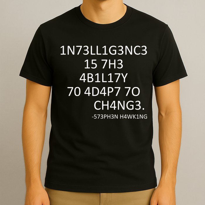 Intelligence Is The Ability To Adapt To Change Smart T-Shirt