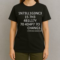Intelligence Is The Ability To Adapt To Change Smart T-Shirt