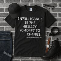 Intelligence Is The Ability To Adapt To Change Smart Tall T-Shirt