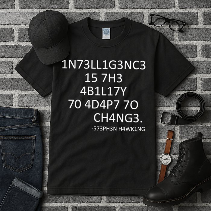 Intelligence Is The Ability To Adapt To Change Smart Tall T-Shirt