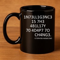 Intelligence Is The Ability To Adapt To Change Smart 11oz C Handle Ceramic Mug