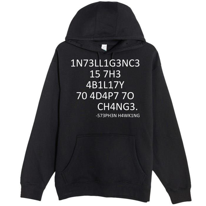 Intelligence Is The Ability To Adapt To Change Smart Premium Pullover Hoodie