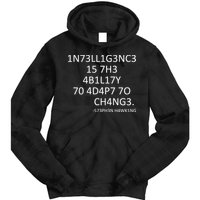 Intelligence Is The Ability To Adapt To Change Smart Tie Dye Hoodie