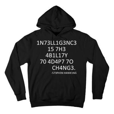 Intelligence Is The Ability To Adapt To Change Smart Tall Hoodie