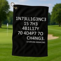 Intelligence Is The Ability To Adapt To Change Smart Golf Towel