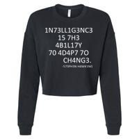 Intelligence Is The Ability To Adapt To Change Smart Cropped Pullover Crew