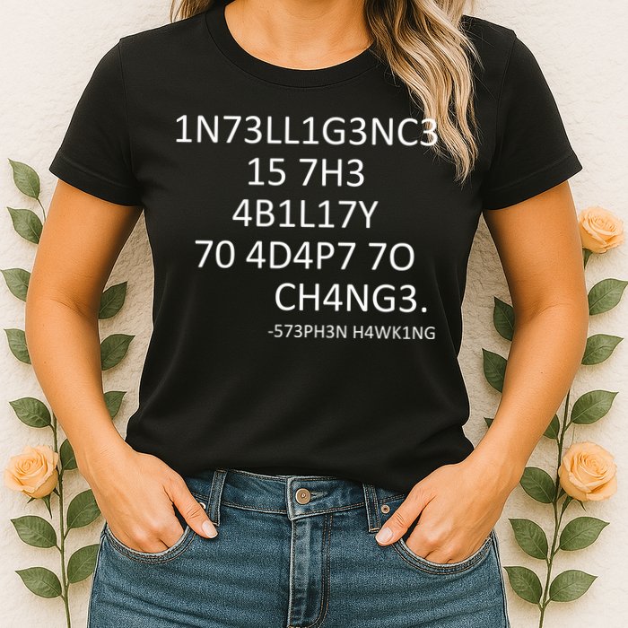 Intelligence Is The Ability To Adapt To Change Smart Womens T-Shirt