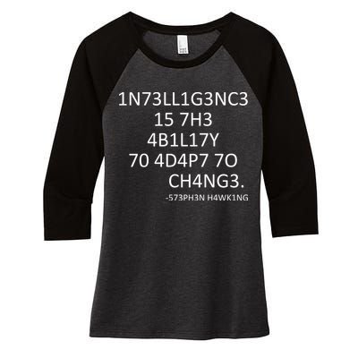 Intelligence Is The Ability To Adapt To Change Smart Women's Tri-Blend 3/4-Sleeve Raglan Shirt